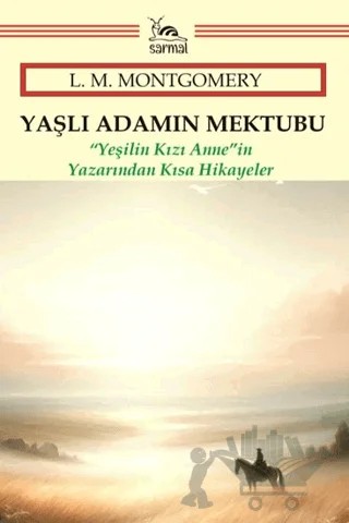 Yaşlı Adamın Mektubu – L. M. Montgomery – Sarmal Kitabevi kitap kapağı