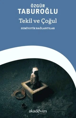 Tekil ve Çoğul: Semiyotik Bağlantılar – Özgür Taburoğlu – Akademim Kitaplığı kitap kapağı