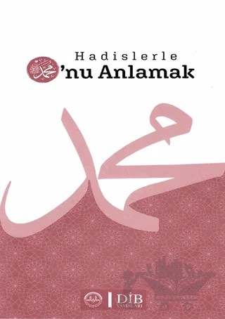 Hadislerle O’nu Anlamak – Kolektif – Diyanet İşleri Başkanlığı kitap kapağı