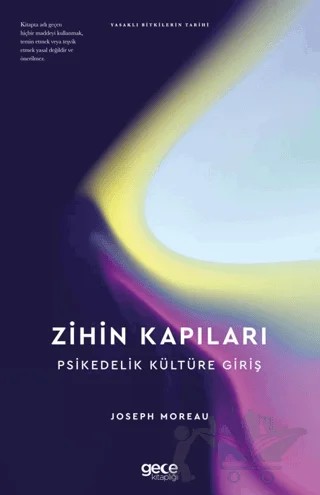 Zihin Kapıları Psikedelik Kültüre Giriş – Joseph Moreau – Gece Kitaplığı kitap kapağı