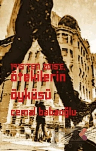 1915'ten 2015'e Ötekilerin Öyküsü – Cemal Babaoğlu – Klaros Yayınları kitap kapağı