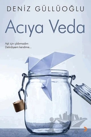 Acıya Veda – Deniz Güllüoğlu – Cinius Yayınları kitap kapağı