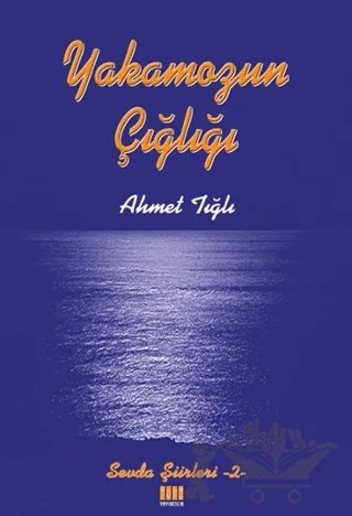 Yakamozun Çığlığı – Ahmet Tığlı – Tunç Yayıncılık kitap kapağı