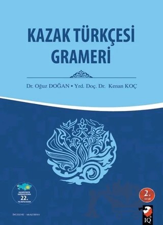 Kazak Türkçesi Grameri – Kenan Koç, M. Oğuz Doğan – IQ Kültür Sanat Yayıncılık kitap kapağı