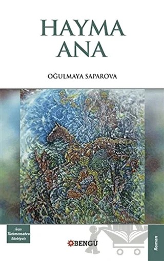 Hayma Ana – Oğulmaya Saparova – Bengü Yayınları kitap kapağı