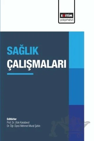 Sağlık Çalışmaları – Kolektif – Eğitim Yayınevi - Bilimsel Eserler kitap kapağı