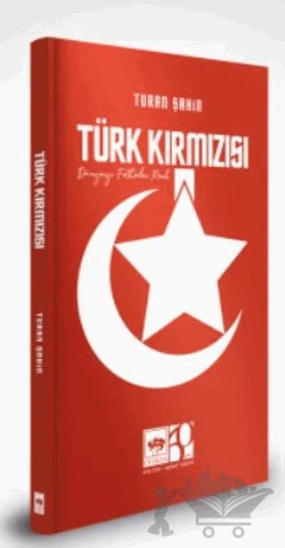 Türk Kırmızısı – Turan Şahin – Ötüken Neşriyat kitap kapağı
