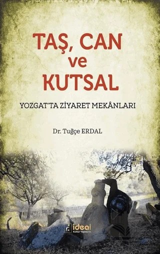 Taş Can ve Kutsal – Tuğçe Erdal – İdeal Kültür Yayıncılık kitap kapağı