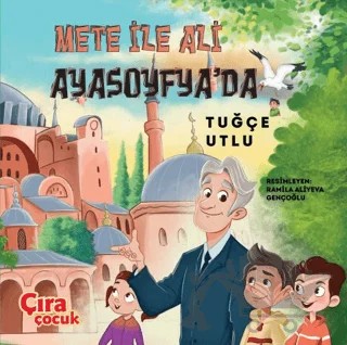 Mete ile Ali Ayasofya'da – Tuğçe Utlu – Çıra Çocuk Yayınları kitap kapağı