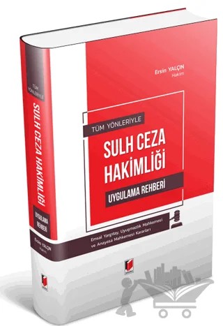 Tüm Yönleriyle Sulh Ceza Hakimliği Uygulama Rehberi – Ersin Yalçın – Adalet Yayınevi kitap kapağı