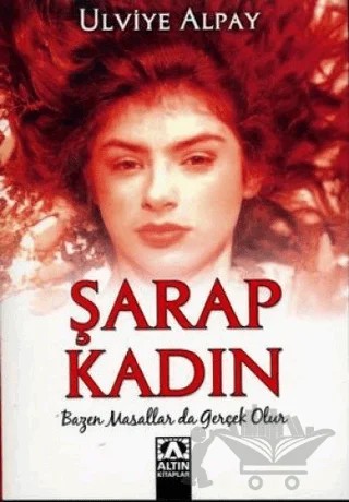 Şarap Kadın – Ulviye Alpay – Altın Kitaplar kitap kapağı