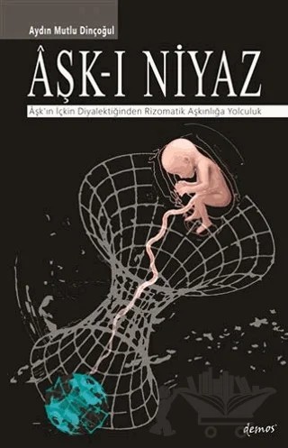 Aşk-ı Niyaz – Aydın Mutlu Dinçoğul – Demos Yayınları kitap kapağı