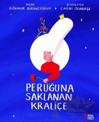 Peruğuna Saklanan Kraliçe – Göknur Birincioğlu – Masalperest kitap kapağı