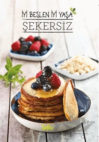 Şekersiz: İyi Beslen İyi Yaşa (Sofra Kış Özel) – Kolektif – Turkuvaz Kitap kitap kapağı