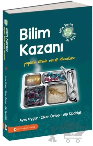 Bilim Kazanı – Alp Sipahigil, Aysu Uygur, İlker Öztop – Bilim ve Gelecek Kitaplığı kitap kapağı