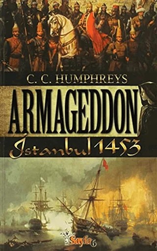 Armageddon - İstanbul 1453 – C.C. Humpreys – Sayfa6 Yayınları kitap kapağı