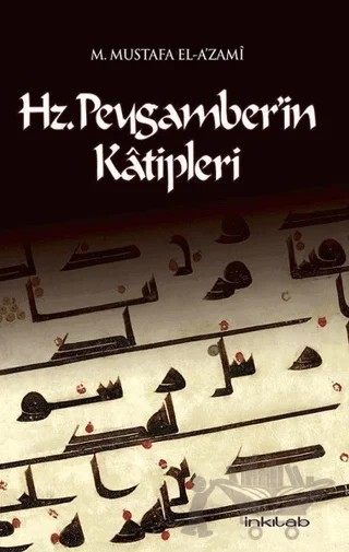 Hz. Peygamber’in Katipleri – Muhammed Mustafa el-A'zami – İnkılab Yayınları kitap kapağı