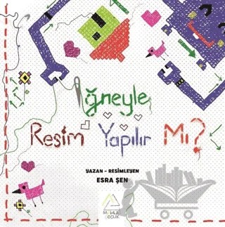 İğneyle Resim Yapılır Mı? – Esra Şen – Mahlas Çocuk Yayınları kitap kapağı