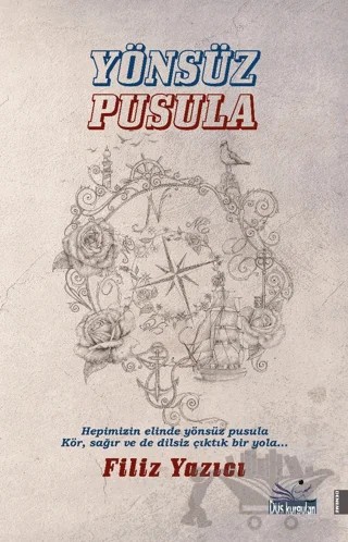 Yönsüz Pusula – Filiz Yazıcı – Düş Kurguları Yayıncılık kitap kapağı