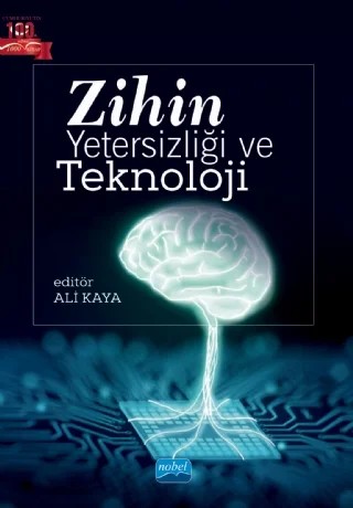 Zihin Yetersizliği ve Teknoloji – Ali Kaya, Candan Hasret Şahin, Gizem Yıldız, Hatice Uyanık, Mehmet Salih Küçüközyiğit, Merve Ünal, Naime Güneş Özler, Özgül Aldemir Fırat, Serap Doğan, Sertan Talas, Tahir Mete Artar, Uğur Yassıbaş – Nobel Akademik Yayıncılık kitap kapağı