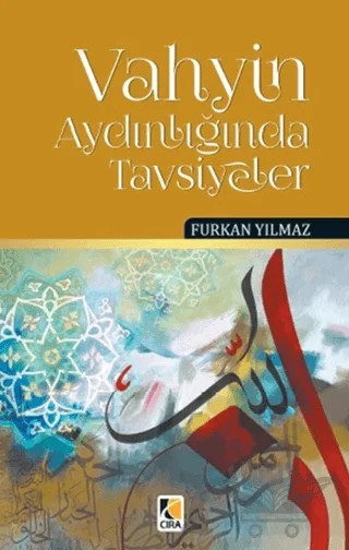Vahyin Aydınlığında Tavsiyeler – Furkan Yılmaz – Çıra Yayınları kitap kapağı