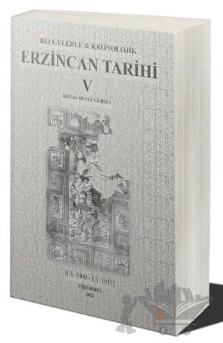 Belgelerle & Kronolojik Erzincan Tarihi 5 – Kenan Mutlu Gürses – Cinius Yayınları kitap kapağı