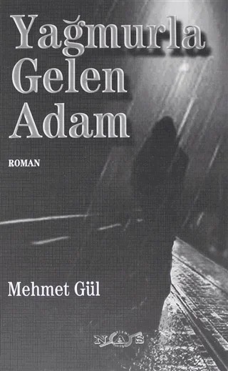 Yağmurla Gelen Adam – Mehmet Gül – Nas Ajans Yayınları kitap kapağı