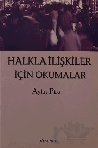Halkla İlişkiler İçin Okumalar – Aylin Pira – Dönence Basım ve Yayın Hizmetleri kitap kapağı