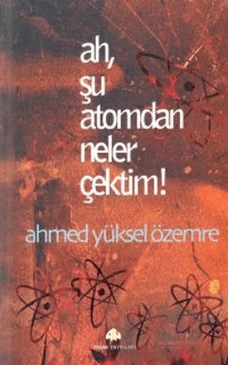 Ah, Şu Atomdan Neler Çektim! – Ahmed Yüksel Özemre – Pınar Yayınları kitap kapağı