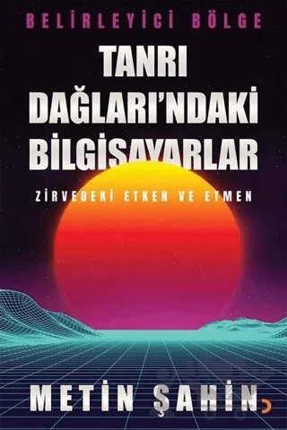 Tanrı Dağları’ndaki Bilgisayarlar – Metin Şahin – Cinius Yayınları kitap kapağı