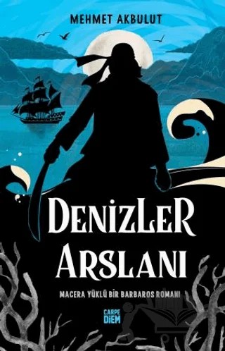 Denizler Arslanı – Mehmet Akbulut – Carpe Diem Kitapları kitap kapağı