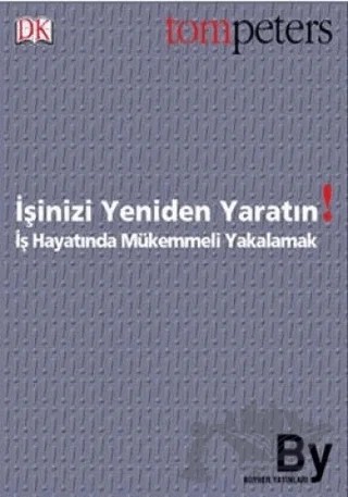 İşinizi Yeniden Yaratın – Tom Peters – Boyner Yayınları kitap kapağı