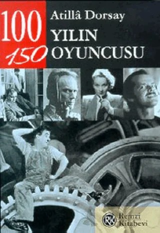 100 Yılın 150 Oyuncusu – Atilla Dorsay – Remzi Kitabevi kitap kapağı