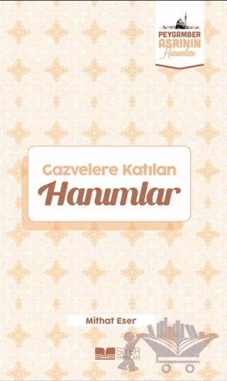Gazvelere Katılan Hanımlar – Mithat Eser – Siyer Yayınları kitap kapağı