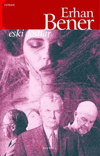 Eski Dostlar – Erhan Bener – Kırmızı Yayınları kitap kapağı