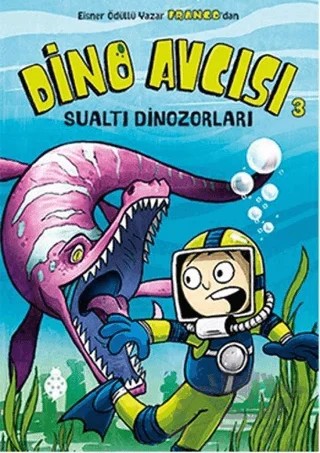 Dino Avcısı 3: Sualtı Dinozorları – Franco Aureliani – Uğurböceği Yayınları kitap kapağı
