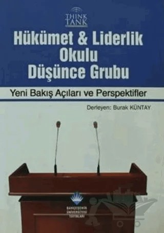 Hükümet ve Liderlik Okulu Düşünce Grubu - Yeni Bakış Açıları ve Persfektifler – Kolektif – Bahçeşehir Üniversitesi Yayınları kitap kapağı