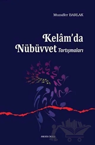 Kelam’da Nübüvvet Tartışmaları – Muzaffer Barlak – Ankara Okulu Yayınları kitap kapağı
