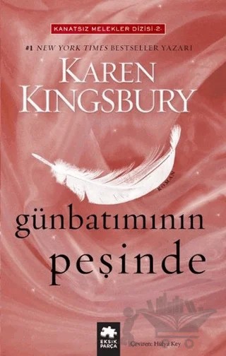 Günbatımının Peşinde – Karen Kingsbury – Eksik Parça Yayınları kitap kapağı