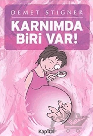 Karnımda Biri Var! – Demet Stigner – Kapital Kitapları kitap kapağı