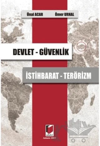Devlet - Güvenlik - İstihbarat - Terörizm – Ömer Urhal, Ünal Acar – Adalet Yayınevi kitap kapağı