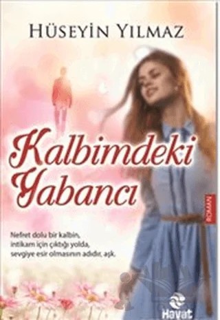 Kalbimdeki Yabancı – Hüseyin Yılmaz – Hayat Yayınları kitap kapağı