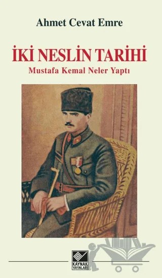 İki Neslin Tarihi – Ahmet Cevat Emre – Kaynak Yayınları kitap kapağı