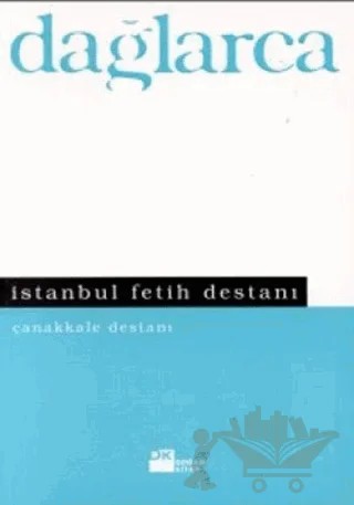 İstanbul Fetih Destanı Çanakkale Destanı – Fazıl Hüsnü Dağlarca – Doğan Kitap kitap kapağı