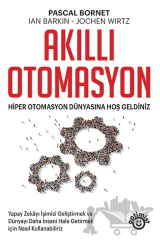 Akıllı Otomasyon – Pascal Bornet, Ian Barkin, Jochen Wirtz – Optimist Kitap kitap kapağı