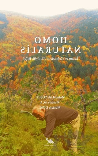 Homo Naturalis İnsan ve Geleneksel Ekolojik Bilgi – Mehmet Ali Yolcu, Mustafa Aça, Mustafa Dinç – Paradigma Akademi Yayınları kitap kapağı