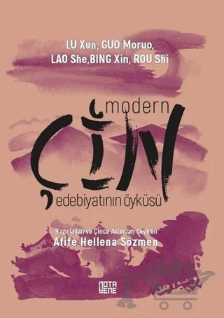 Modern Çin Edebiyatının Öyküsü – Bing Xin, Guo Moruo, Lao She, Lu Xun, Roushi – Nota Bene Yayınları kitap kapağı