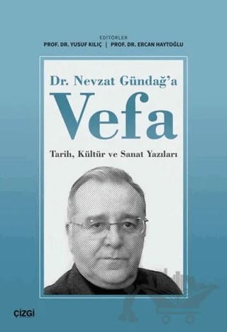 Dr. Nevzat Gündağ'a Vefa – Yusuf Kılıç, Ercan Haytoğlu – Çizgi Kitabevi Yayınları kitap kapağı