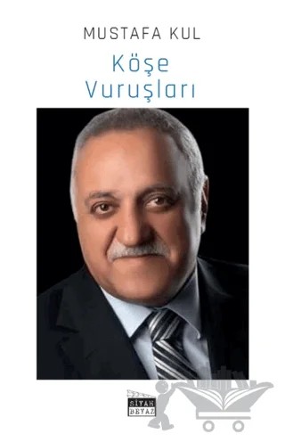 Köşe Vuruşları – Mustafa Kul – Siyah Beyaz Yayınları kitap kapağı