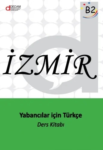 İzmir B2: Yabancılar için Türkçe Ders Kitabı – Doğan GÜNAY (Prof. Dr.)Funda Uzdu YILDIZ (Dr.)Betül ÇETİN (Dr.)Ata ATAKEkin ŞENEmine Oflaz KÖLECİTuğba Aktaş TÜLÜUtku ORYAŞINYeliz DEMİRHAN – Papatya Bilim kitap kapağı